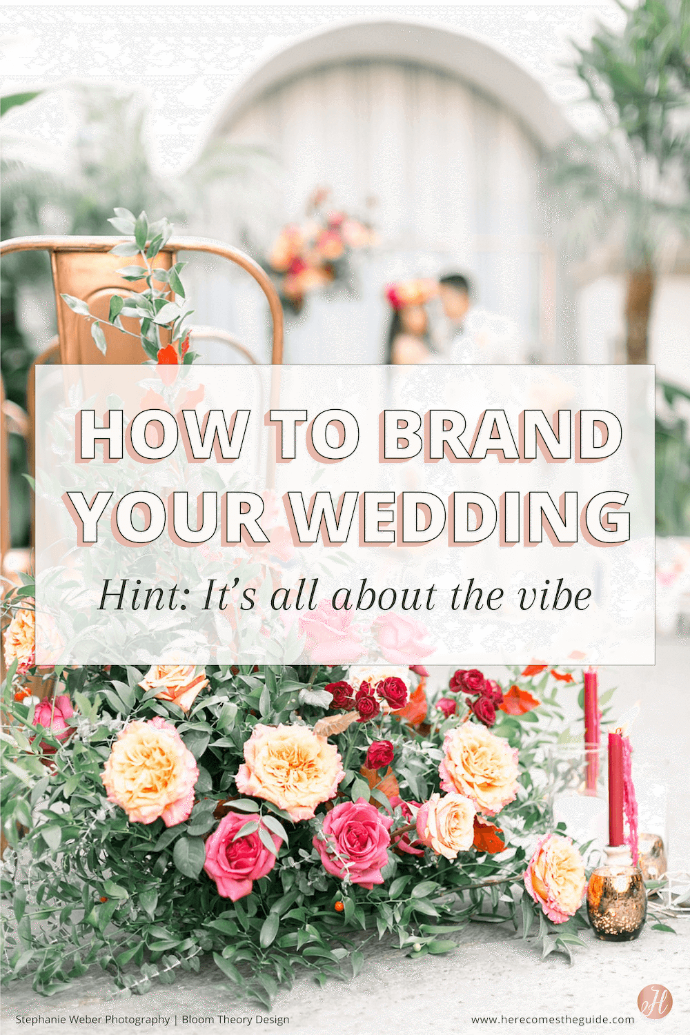 How To Brand Your Wedding | Here Comes The Guide